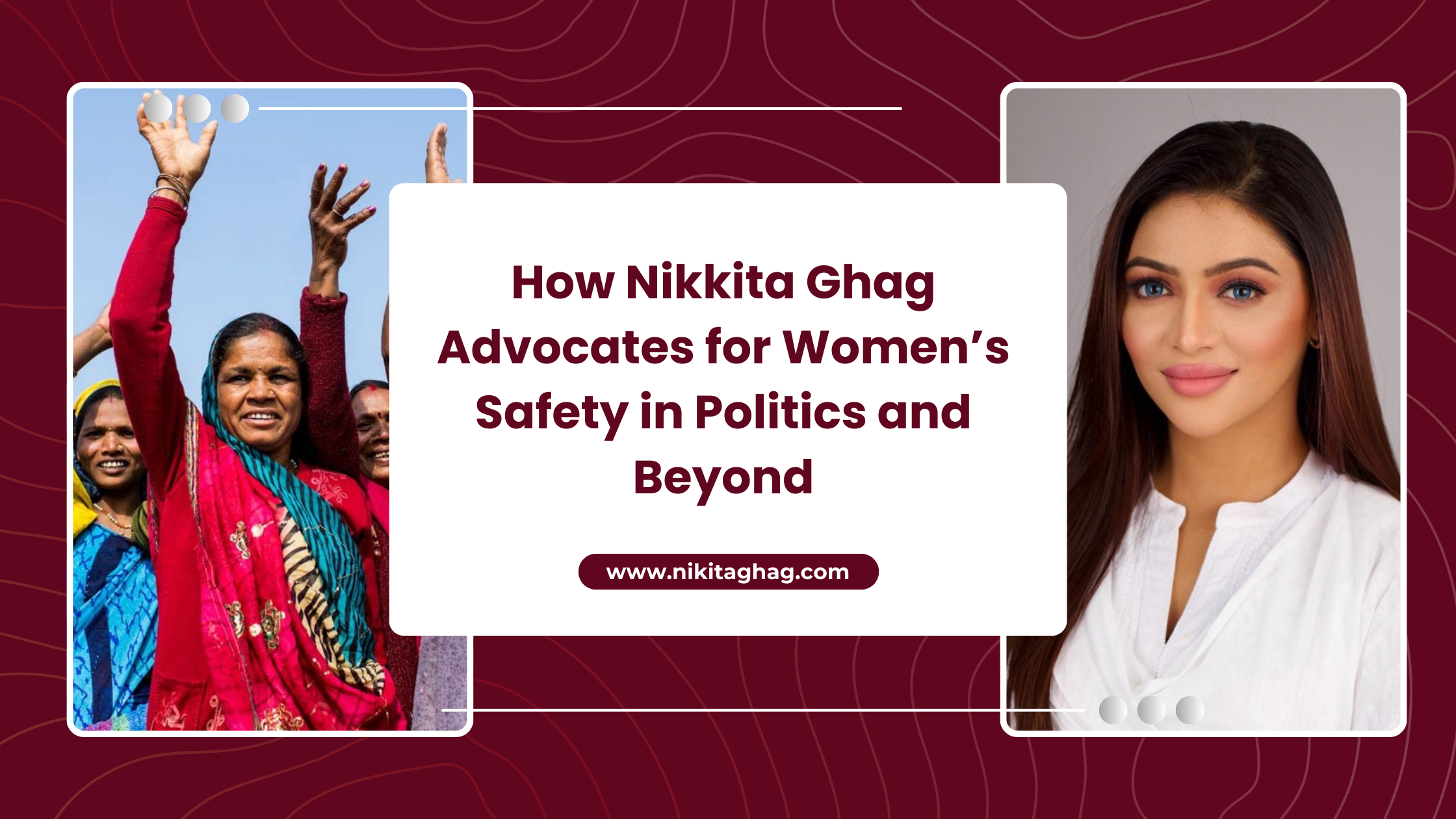 How Nikkita Ghag Advocates for Women’s Safety in Politics and Beyond